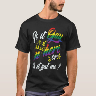 T-shirt LGBT Est-Il Gay Dans Ici Ou Est-Ce Juste Moi Appar