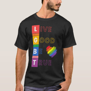 T-shirt Lgbt Live Good Be True For Men Femmes Adultes Ados