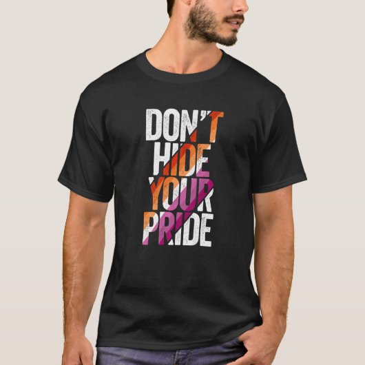 T-shirt LGBT ne cache pas votre drapeau lesbien de fierté  (Devant)