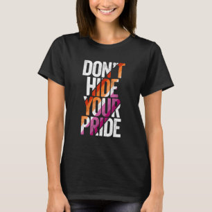 T-shirt LGBT Ne cachez pas votre fierté Drapeau lesbien LG