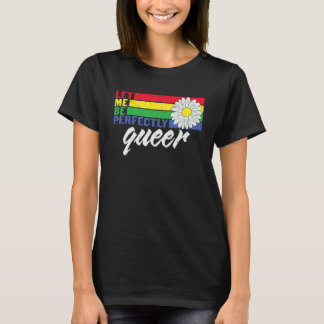 T-shirt Lgbtq Fleur Daisy Laissez-Moi Être Parfaitement Qu