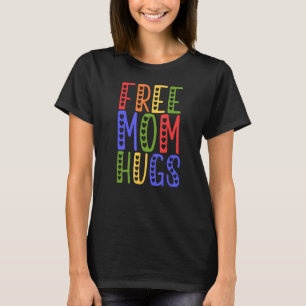 T-shirt LGBTQ libère Maman Hugs Gay pride LGBTQ Rainbow Mo
