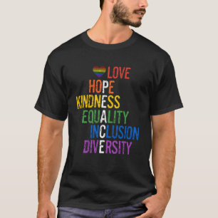 T-shirt LGBTQ Pride Gay Ally Hope Love Kindness Equality I