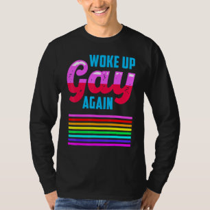 T-shirt Lgbtqia S'Est Réveillé Gay Une Fois De Plus Fierté