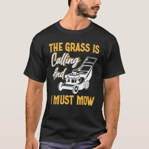 T-shirt L'Herbe Appelle Et Je Dois Mow 1