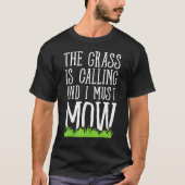 T-shirt L'Herbe Appelle Et Je Dois Mow - Pelouse Mowing (Devant)