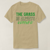 T-shirt L'herbe est toujours plus verte (Design devant)
