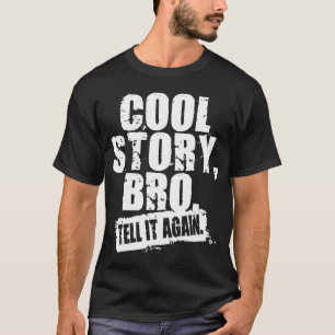 T-SHIRT L'HISTOIRE FRAÎCHE BRO L'INDIQUENT ENCORE