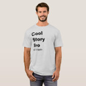 T-shirt L'histoire fraîche Bro, l'indiquent encore (Devant entier)