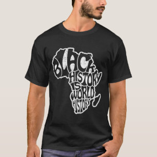 T-shirt L'Histoire Noire Est L'Histoire Mondiale Melanin A