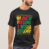 T-shirt L'histoire noire est l'histoire mondiale Mois de l (Devant)