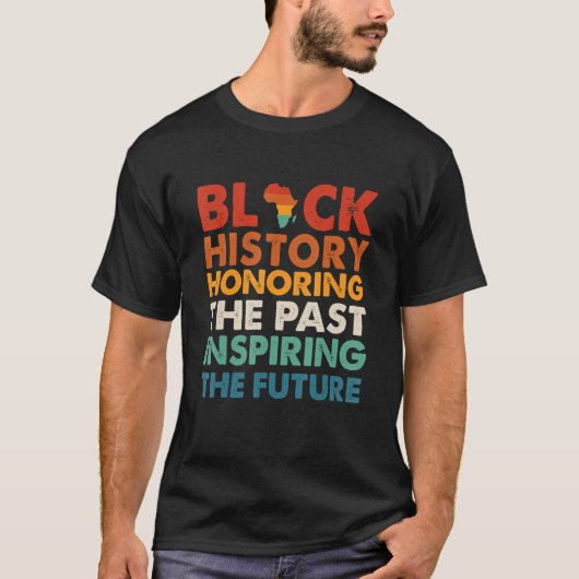 T-shirt L'Histoire Noire Honore Le Passé Inspirant Le Futu (Devant)