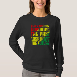 T-shirt L'Histoire Noire Honore Le Passé Inspirant Le Futu