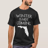 T-shirt L'hiver n'est pas la prochaine Floride (Devant)