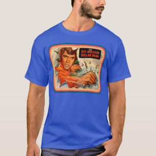 T-shirt l'homme de 6 millions de dollars drôle
