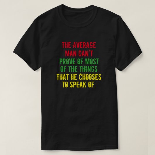 T-shirt L'homme moyen ne peut pas prouver la plupart des c (Design devant)