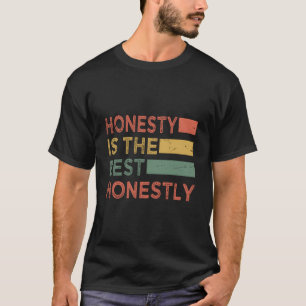 T-shirt L'honnêteté Est La Meilleure Honnêtement Blagues d