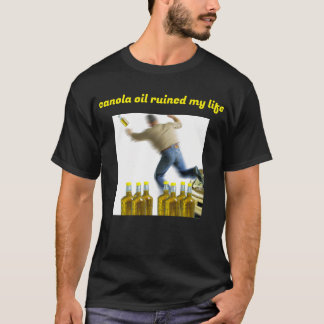 T-shirt l'huile de canola a ruiné ma vie