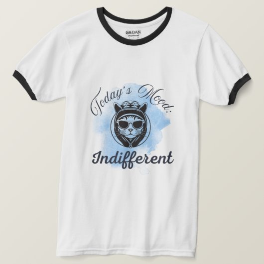 T-shirt L'humeur d'aujourd'hui : indifférente (Design devant)
