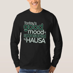 T-shirt L'humeur positive d'aujourd'hui est sponsorisée pa