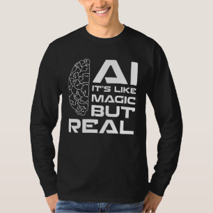 T-shirt L'IA, c'est comme de la magie, mais réelle pour to
