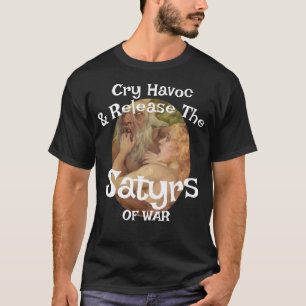 T-shirt Libérez les Satyres de la guerre Cry Havoc