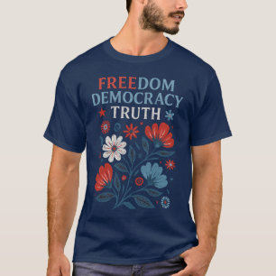 T-shirt Liberté, Démocratie, Vérité - Valeur Florale Patri