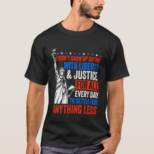 T-shirt Liberty & Justice for All No Settling (Devant)