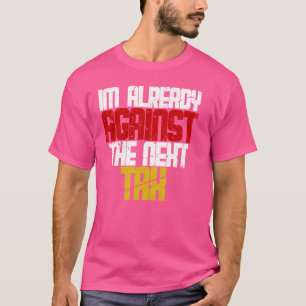 T-shirt Liberty Tax JE SUIS DÉJÀ CONTRE LA PROCHAINE TAXE