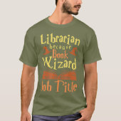 T-shirt Librarian Because Book Wizard Not A Job Title (Devant)