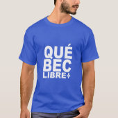 T-shirt Libre de Québec (Devant)