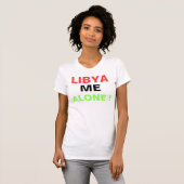 T-SHIRT LIBYE MOI SEUL ! (Devant entier)