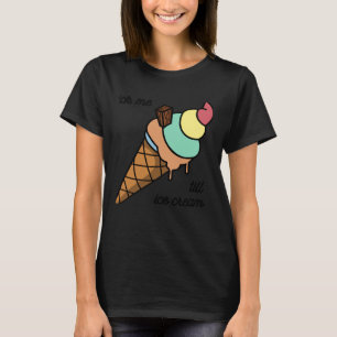 T-shirt Lick me jusqu'à la crème glacée Tee