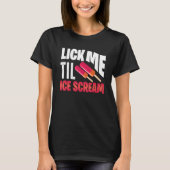 T-shirt Lick Me Til Ice Scream Motif Pour Glace Cream (Devant)