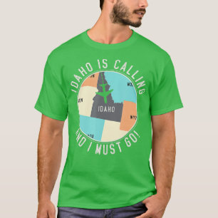 T-shirt L'Idaho Appelle Et Je Dois Aller Dans L'État De L'