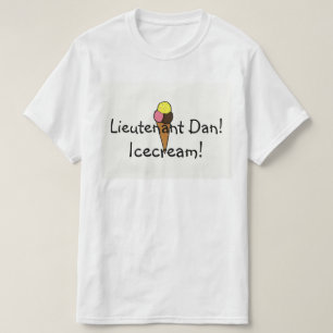 T-shirt Lieutenant Dan, glace !
