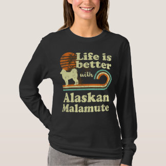 T-shirt Life Better Alaskien Malamute Vintage Chien Maman 