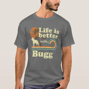 T-shirt Life Better Bug Chien Vintage Papa