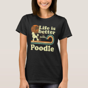 T-shirt Life Better Poodle Vintage Chien Maman Papa
