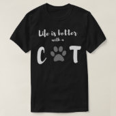 T-shirt life better with a cat (Design devant)