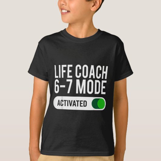 T-shirt Life Coach 6-7 Mode Activated Funny Job Title Scho (Devant)