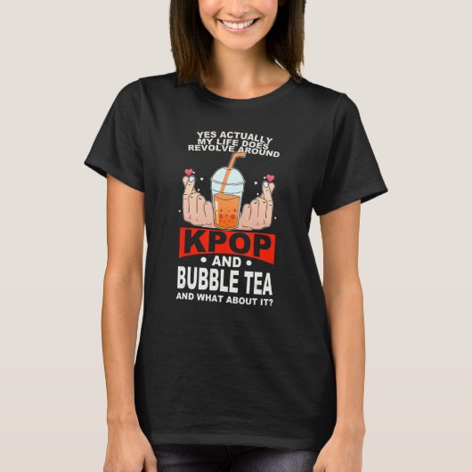 T-shirt life does revolve around kpop and bubble tea Kpop  (Devant)