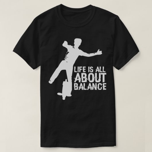 T-shirt Life EUC À propos de Is Balance All (Design devant)
