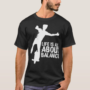 T-shirt Life EUC À propos de Is Balance All