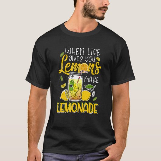 T-shirt Life Gives You Lemons Make Lemonade (Devant)