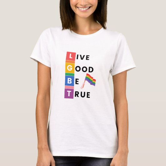 T-shirt Life Good Be TrueT-shirt (Devant)