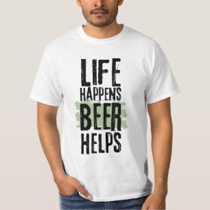T-shirt Life Happens Beer Aide Drôle Citation Bière T-Shir