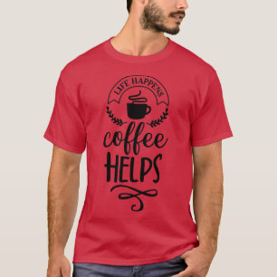 T-shirt Life Happens Café Aide 8