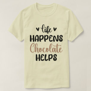 T-shirt Life Happens Chocolate Aide Cool de petit déjeuner