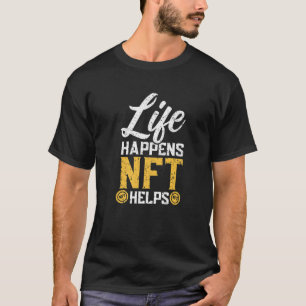 T-shirt Life Happens NFT aide le cryptocu jeton non fongib